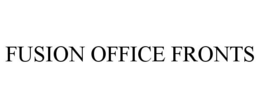 FUSION OFFICE FRONTS trademark