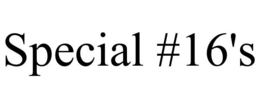 SPECIAL #16'S trademark