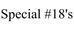 SPECIAL #18'S trademark