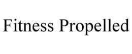 FITNESS PROPELLED trademark