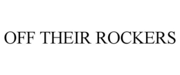 OFF THEIR ROCKERS trademark