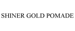 SHINER GOLD POMADE trademark