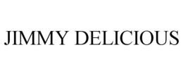 JIMMY DELICIOUS trademark