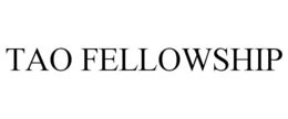 TAO FELLOWSHIP trademark