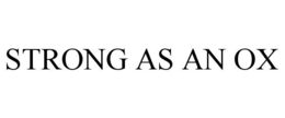 STRONG AS AN OX trademark