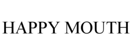 HAPPY MOUTH trademark