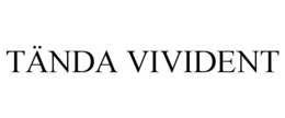 TÄNDA VIVIDENT trademark