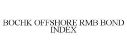 BOCHK OFFSHORE RMB BOND INDEX trademark