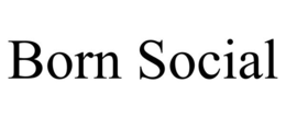 BORN SOCIAL trademark