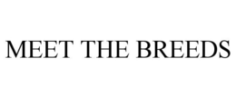 MEET THE BREEDS trademark