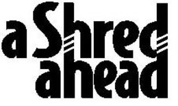 A SHRED AHEAD trademark