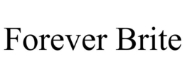 FOREVER BRITE trademark