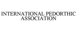 INTERNATIONAL PEDORTHIC ASSOCIATION trademark