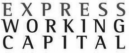 EXPRESS WORKING CAPITAL trademark