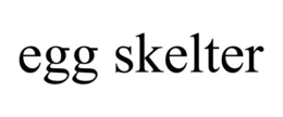 EGG SKELTER trademark