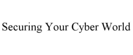 SECURING YOUR CYBER WORLD trademark
