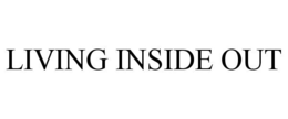 LIVING INSIDE OUT trademark