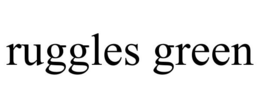 RUGGLES GREEN trademark