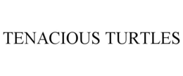 TENACIOUS TURTLES trademark