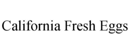 CALIFORNIA FRESH EGGS trademark