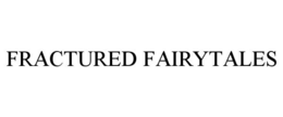 FRACTURED FAIRYTALES trademark