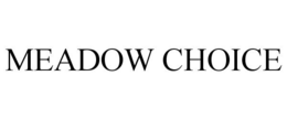 MEADOW CHOICE trademark