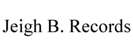 JEIGH B. RECORDS trademark