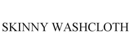 SKINNY WASHCLOTH trademark