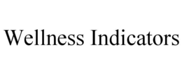 WELLNESS INDICATORS trademark