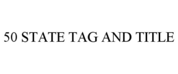 50 STATE TAG AND TITLE trademark