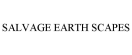 SALVAGE EARTH SCAPES trademark