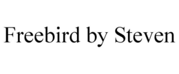 FREEBIRD BY STEVEN trademark