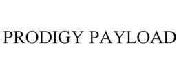 PRODIGY PAYLOAD trademark