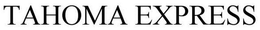 TAHOMA EXPRESS trademark