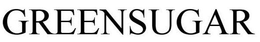 GREENSUGAR trademark