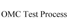 OMC TEST PROCESS trademark