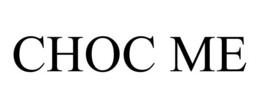 CHOC ME trademark