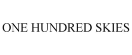 ONE HUNDRED SKIES trademark