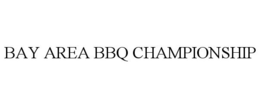 BAY AREA BBQ CHAMPIONSHIP trademark
