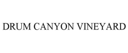DRUM CANYON VINEYARD trademark