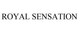 ROYAL SENSATION trademark