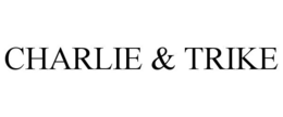 CHARLIE & TRIKE trademark