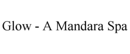 GLOW - A MANDARA SPA trademark