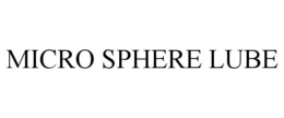 MICRO SPHERE LUBE trademark