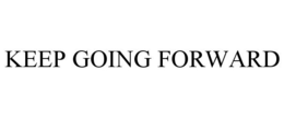 KEEP GOING FORWARD trademark
