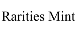 RARITIES MINT trademark
