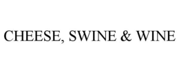 CHEESE, SWINE & WINE trademark