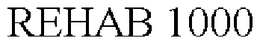 REHAB 1000 trademark