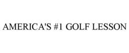 AMERICA'S #1 GOLF LESSON trademark