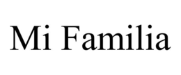MI FAMILIA trademark